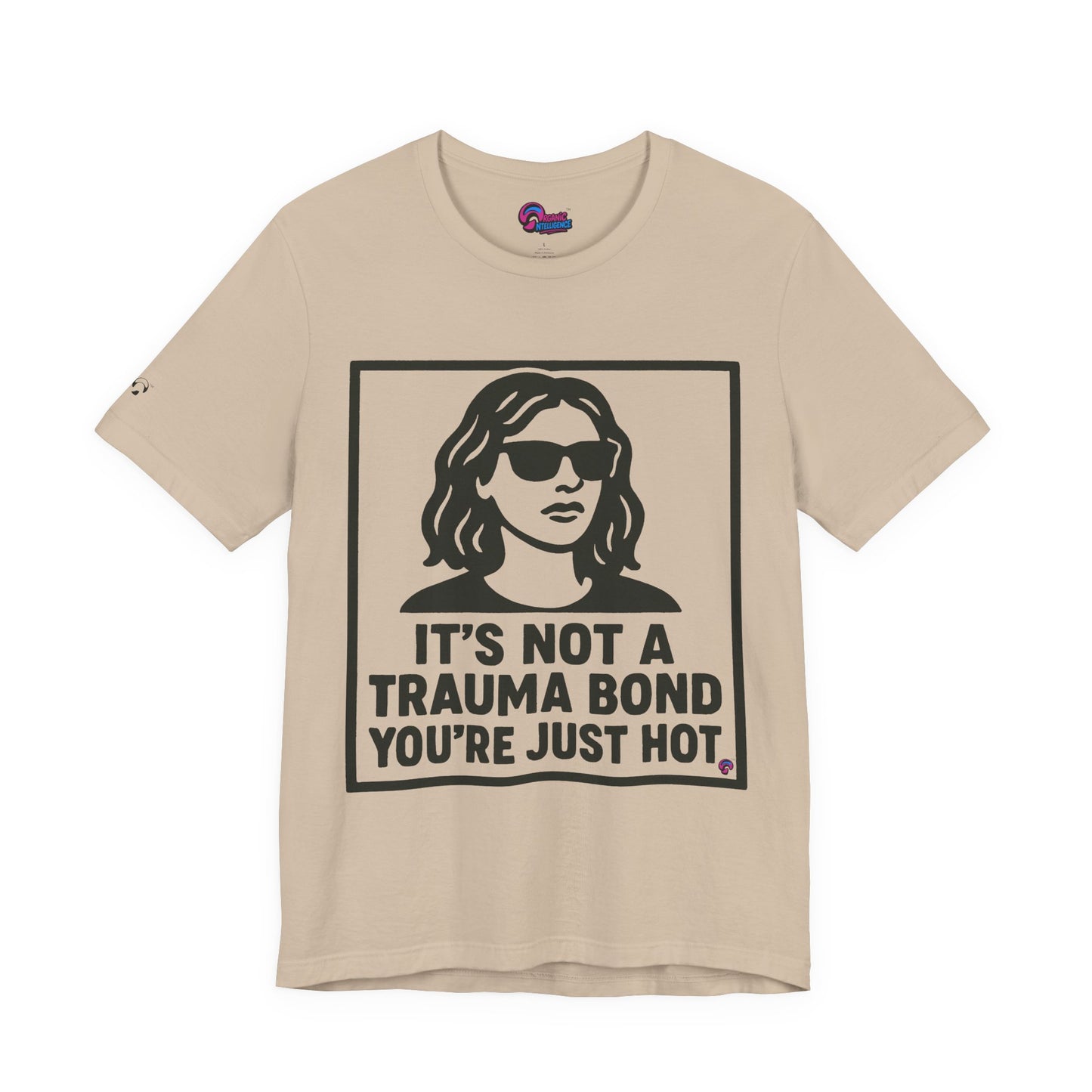 You’re Just Hot Tee – The Delulu Detox by Organic Intelligence™ Unisex Tee, Casual Shirt, Cotton T-shirt