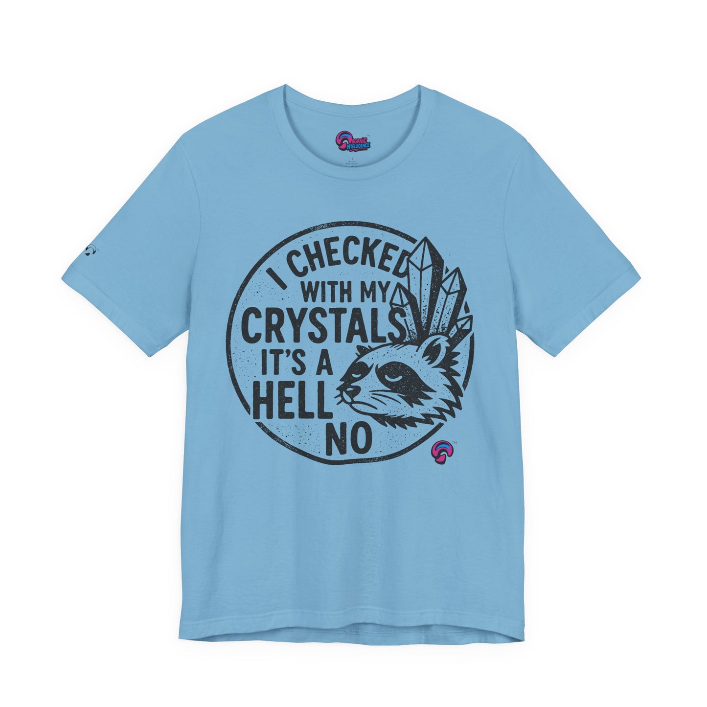 Crystals Said No Tee – Divine Boundaries Only by Organic Intelligence™ Unisex Tee, Casual Shirt, Cotton T-shirt