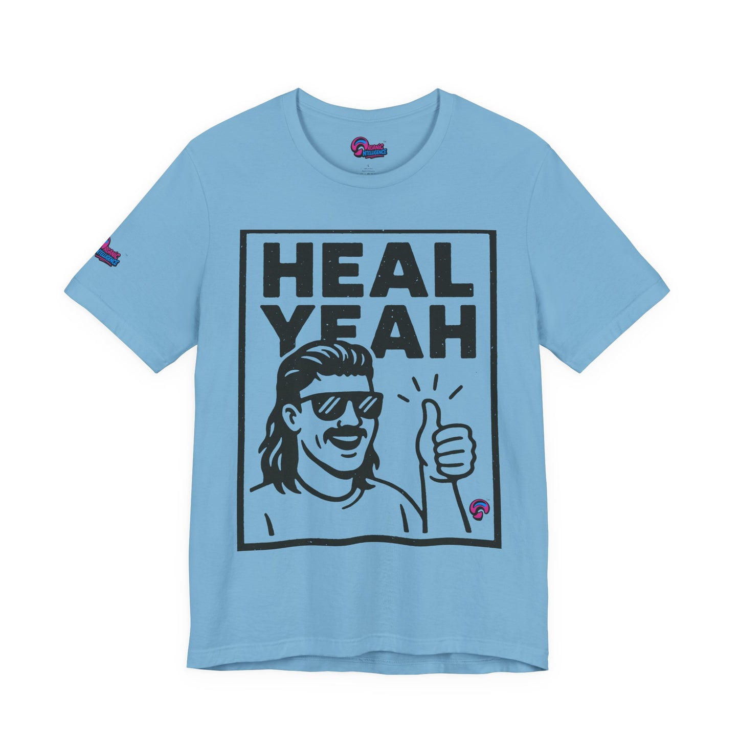 HEAL YEAH Tee – Loud, Proud, & Unwound By Organic Intelligence™ Unisex Tee, Casual Shirt, Cotton T-shirt