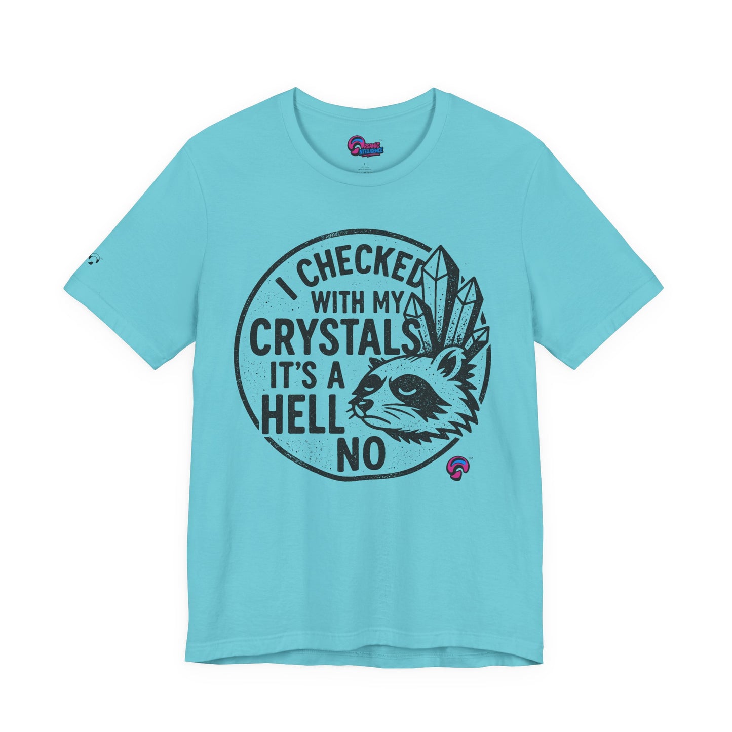 Crystals Said No Tee – Divine Boundaries Only by Organic Intelligence™ Unisex Tee, Casual Shirt, Cotton T-shirt