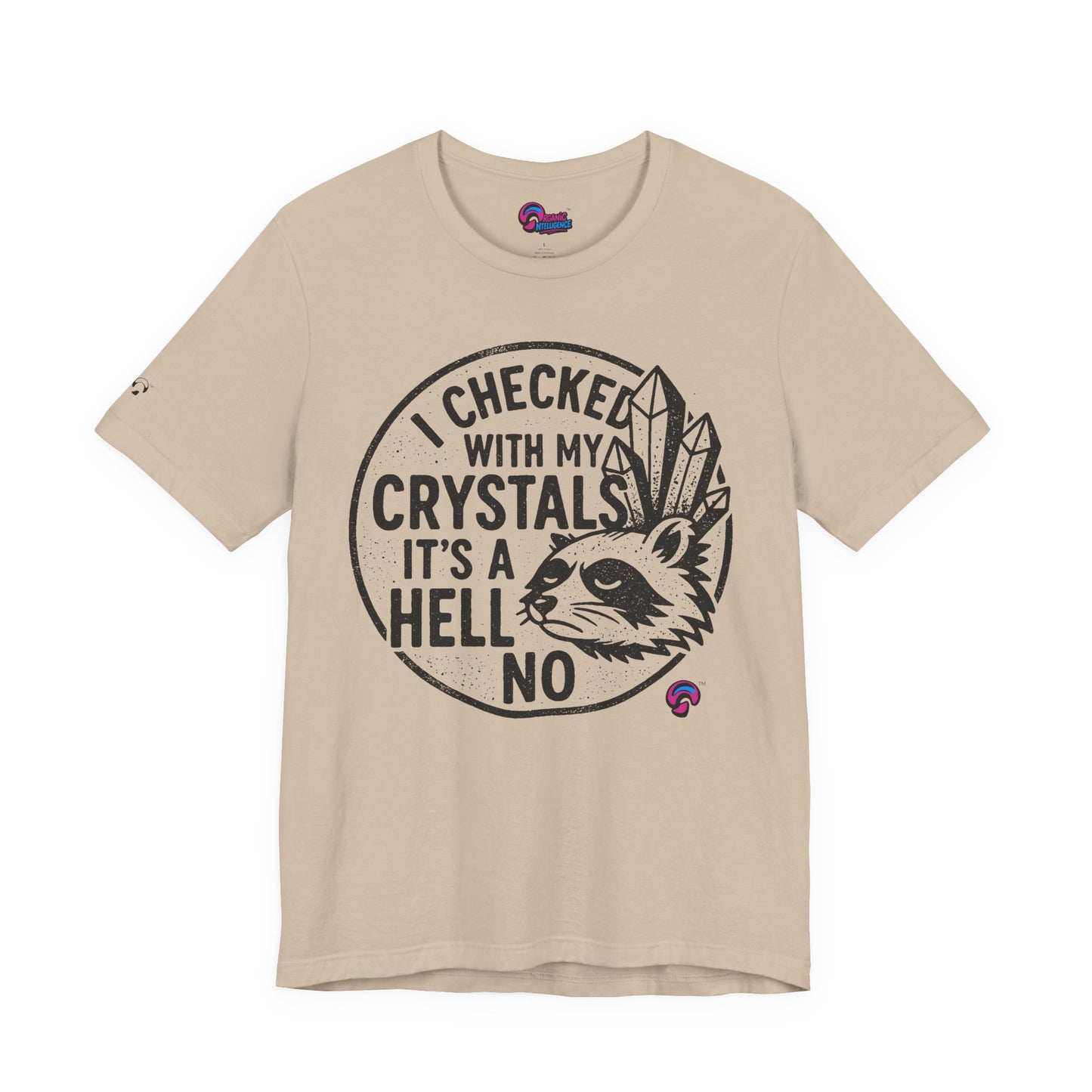 Crystals Said No Tee – Divine Boundaries Only by Organic Intelligence™ Unisex Tee, Casual Shirt, Cotton T-shirt
