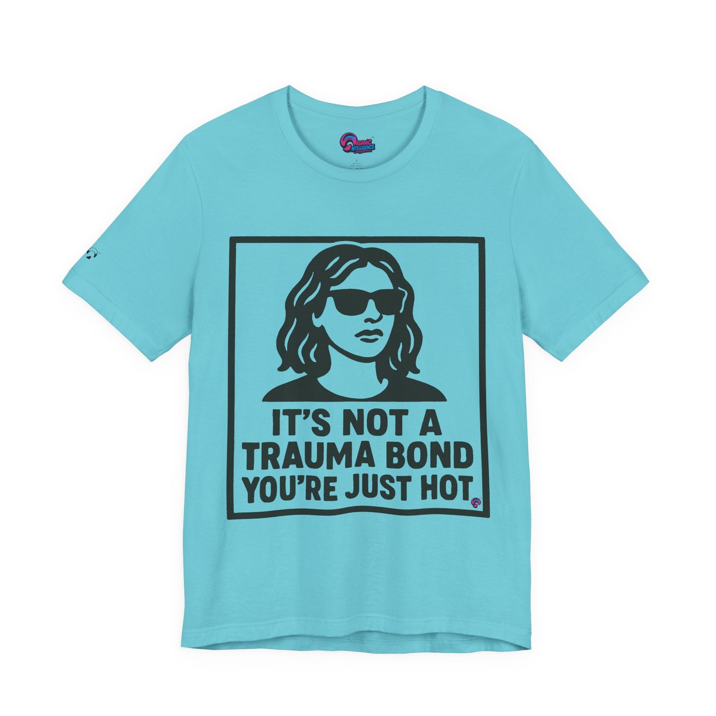You’re Just Hot Tee – The Delulu Detox by Organic Intelligence™ Unisex Tee, Casual Shirt, Cotton T-shirt