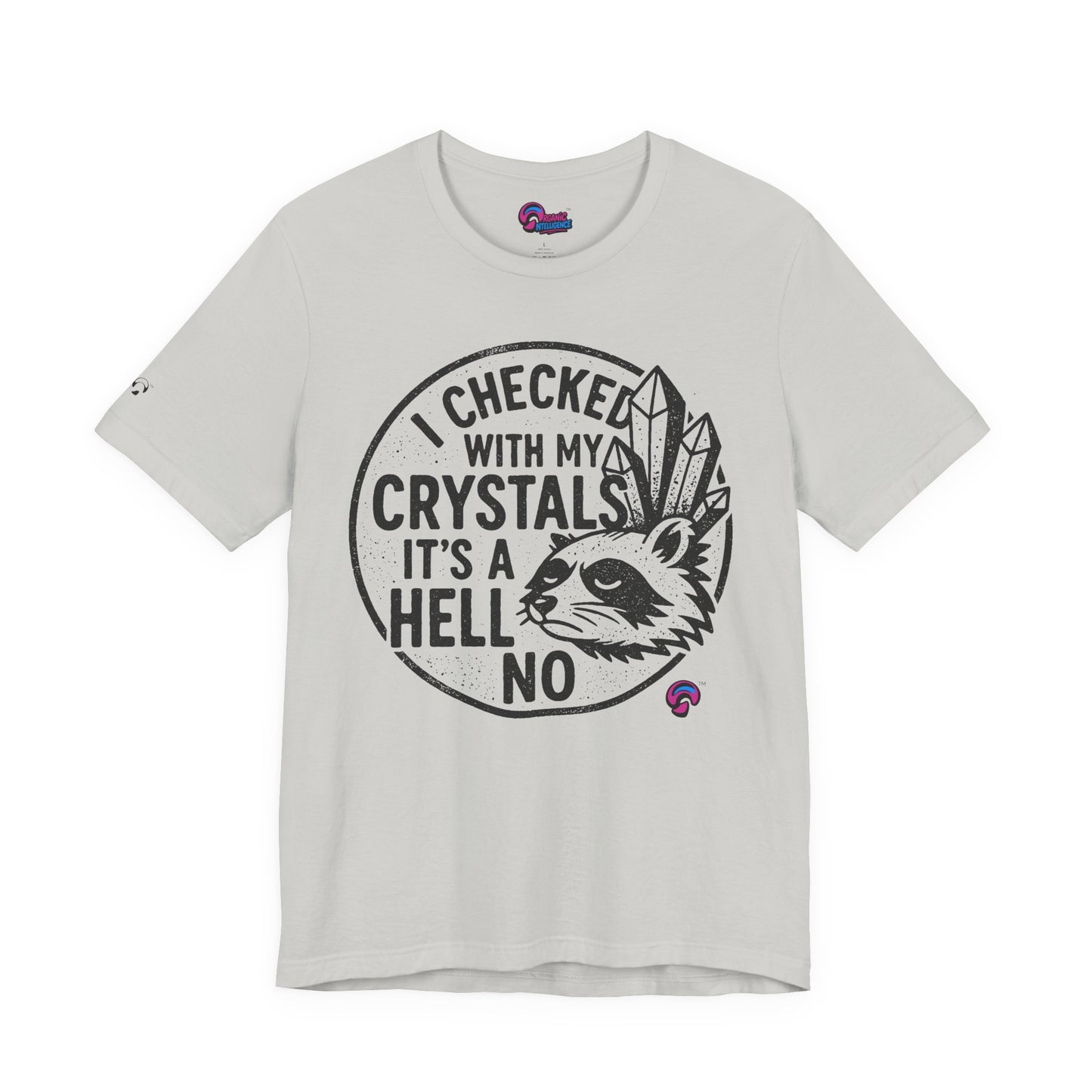 Crystals Said No Tee – Divine Boundaries Only by Organic Intelligence™ Unisex Tee, Casual Shirt, Cotton T-shirt