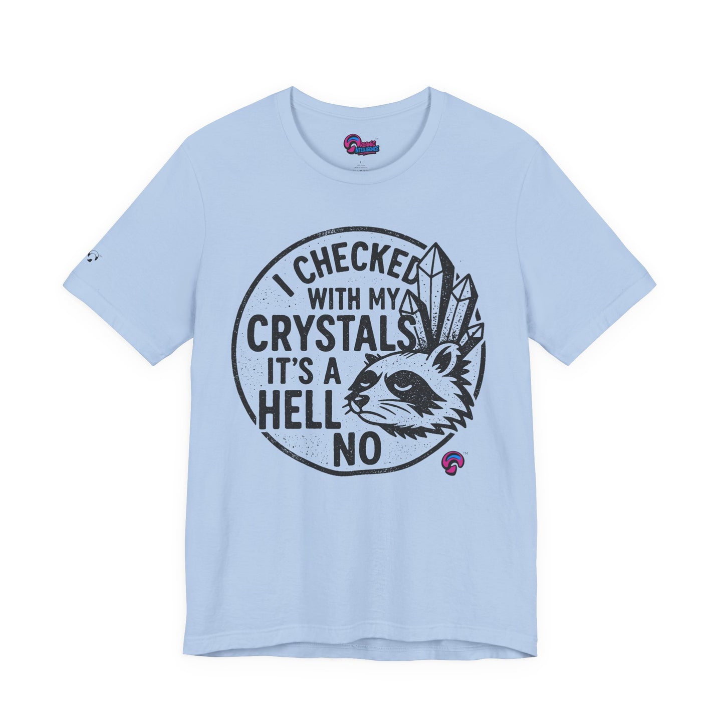 Crystals Said No Tee – Divine Boundaries Only by Organic Intelligence™ Unisex Tee, Casual Shirt, Cotton T-shirt