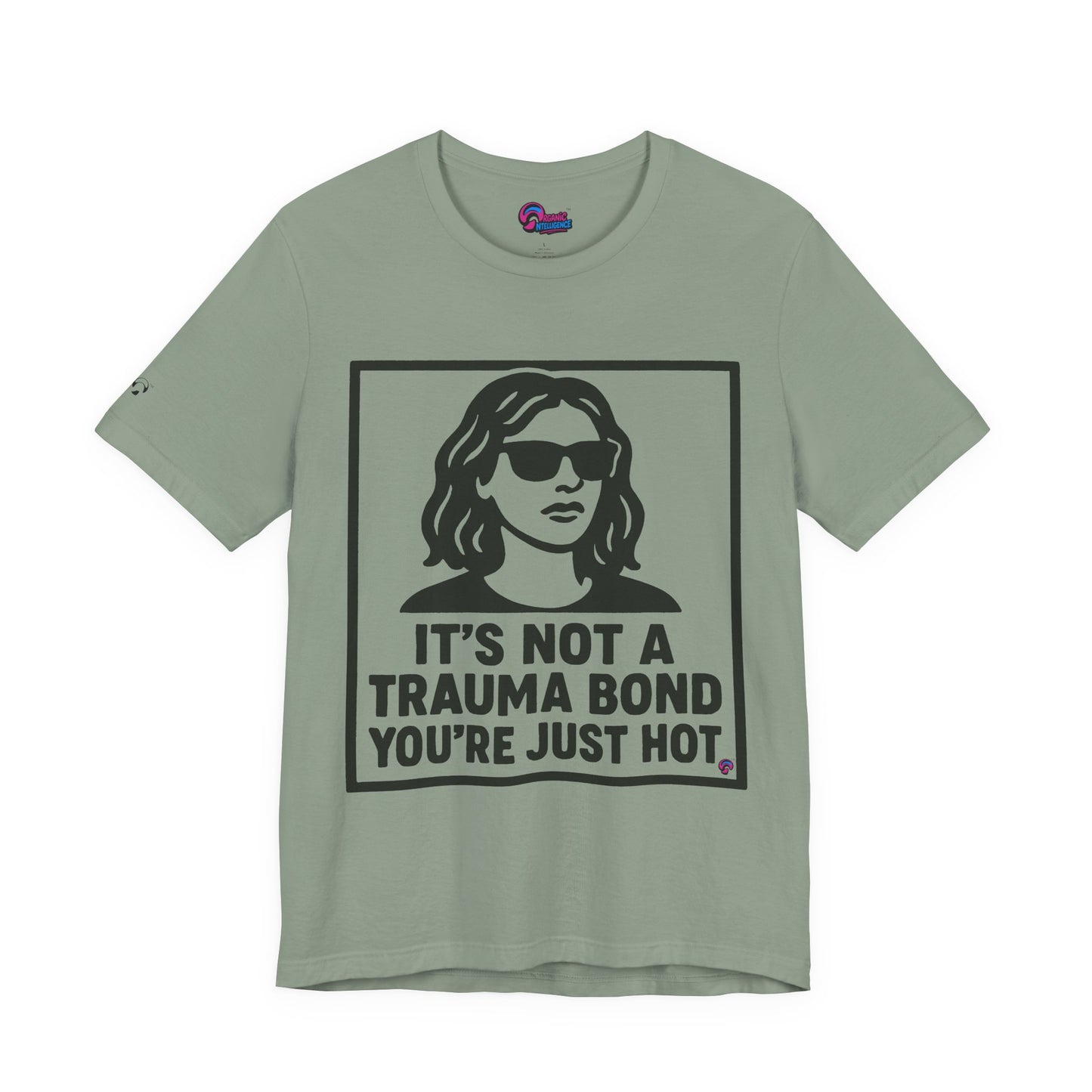 You’re Just Hot Tee – The Delulu Detox by Organic Intelligence™ Unisex Tee, Casual Shirt, Cotton T-shirt