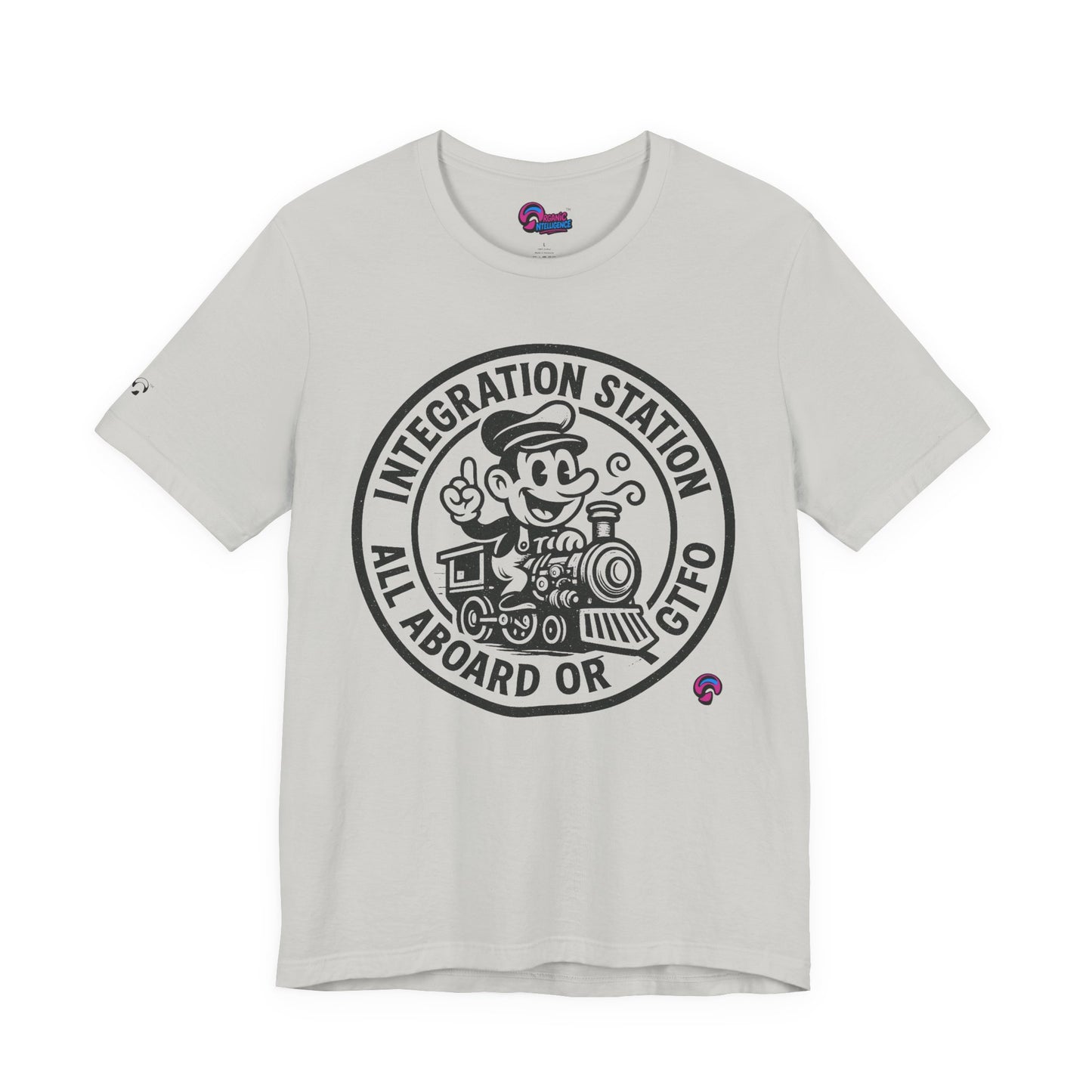 Integration Station Tee – All Aboard or GTFO by Organic Intelligence™ Unisex Tee, Casual Shirt, Cotton T-shirt
