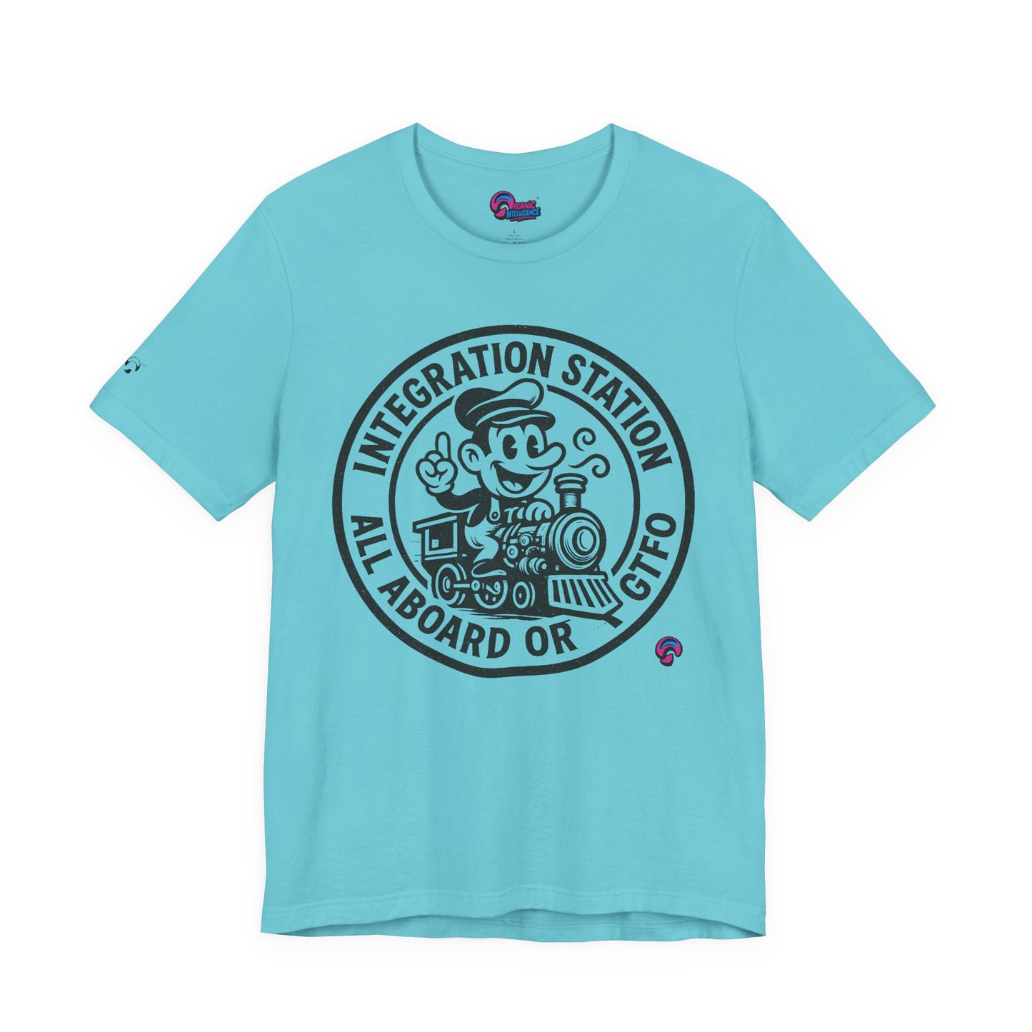 Integration Station Tee – All Aboard or GTFO by Organic Intelligence™ Unisex Tee, Casual Shirt, Cotton T-shirt