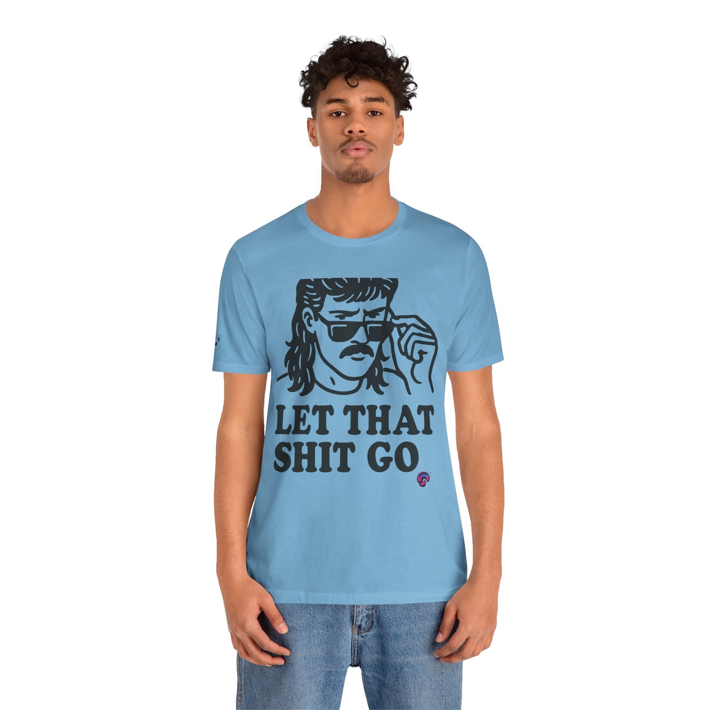 Let That Sh*t Go Tee – Release Um' Edition by Organic Intelligence™ Unisex Tee, Casual Shirt, Cotton T-shirt