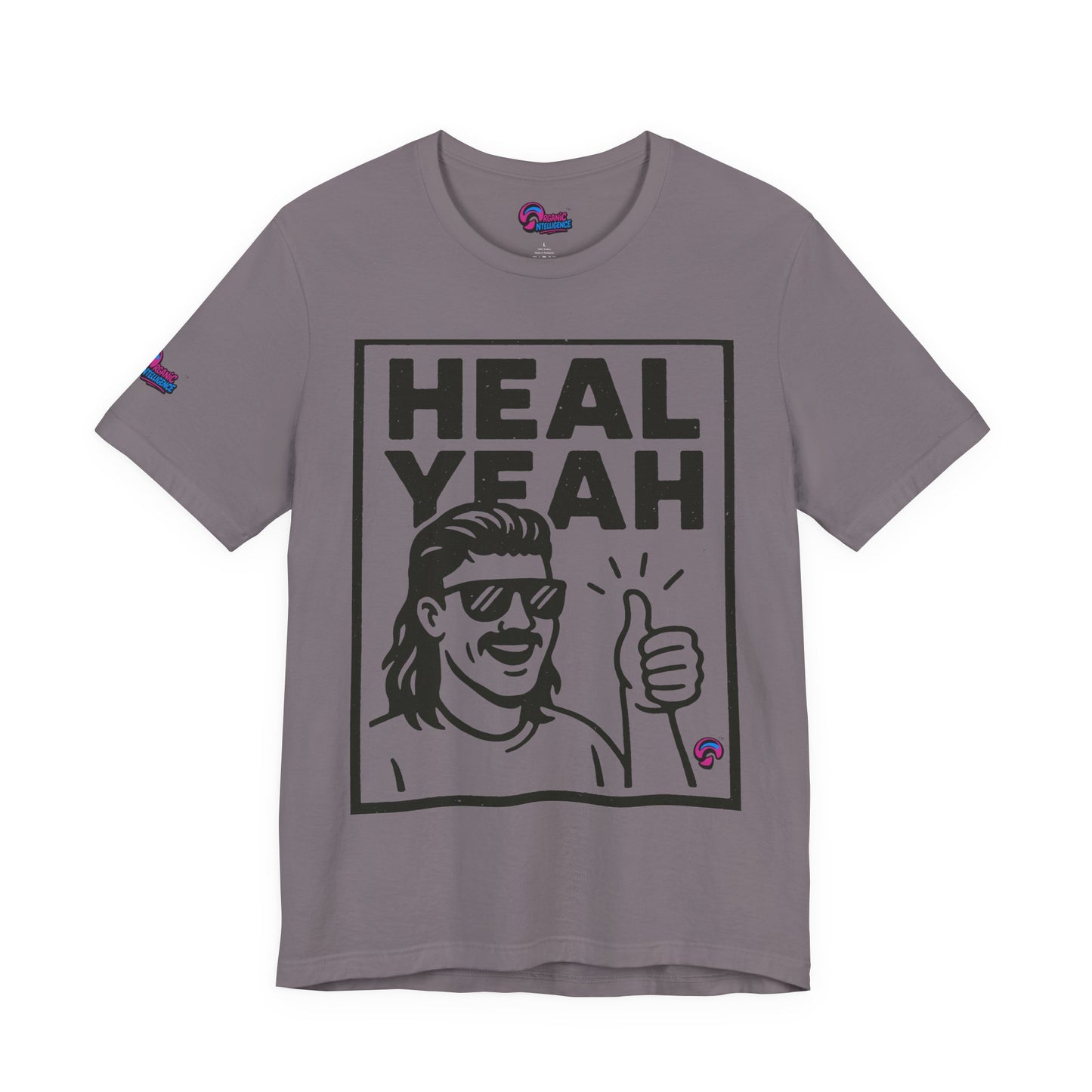 HEAL YEAH Tee – Loud, Proud, & Unwound By Organic Intelligence™ Unisex Tee, Casual Shirt, Cotton T-shirt