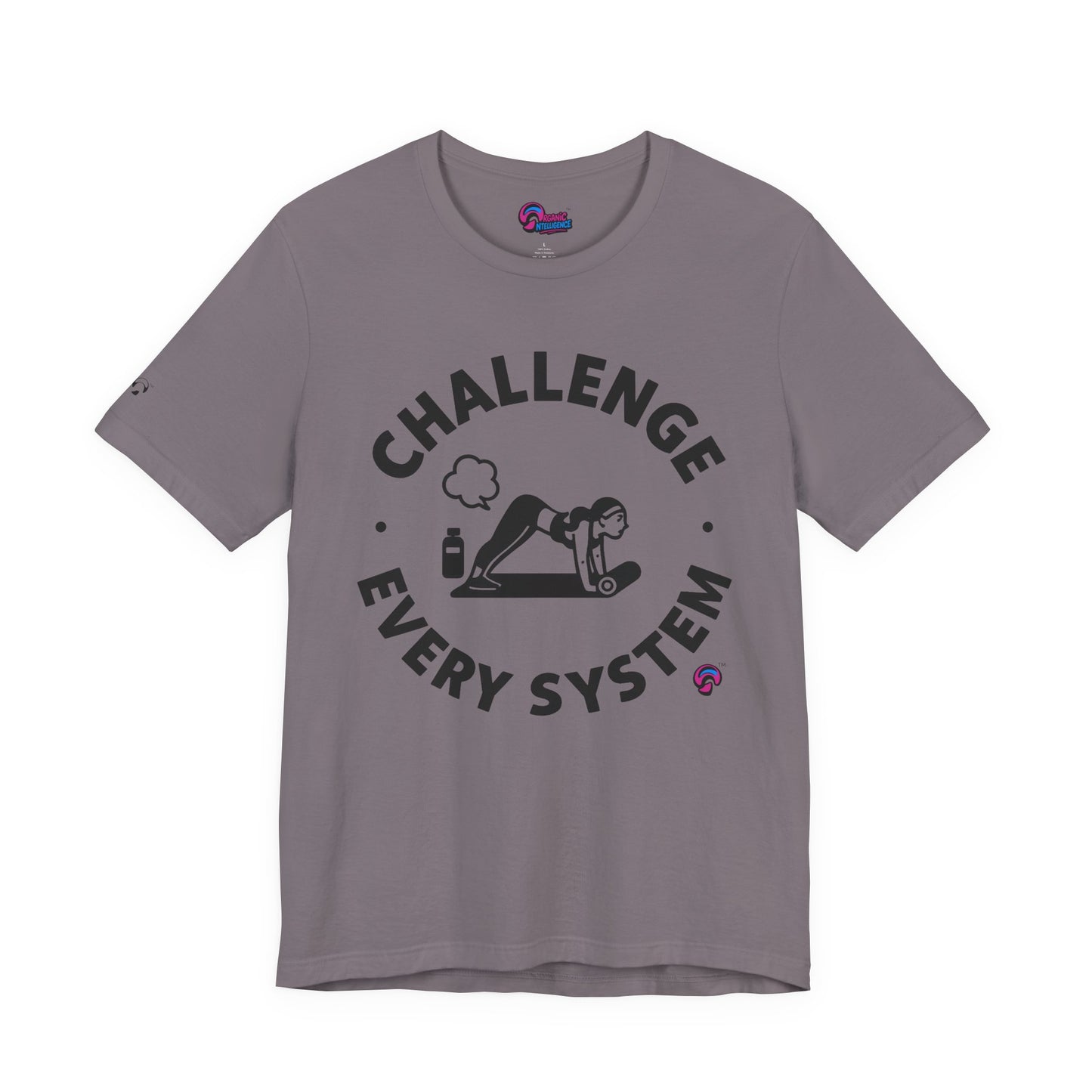 'Challenge Every System' by Organic Intelligence™ Unisex Tee, Casual Shirt, Cotton T-shirt