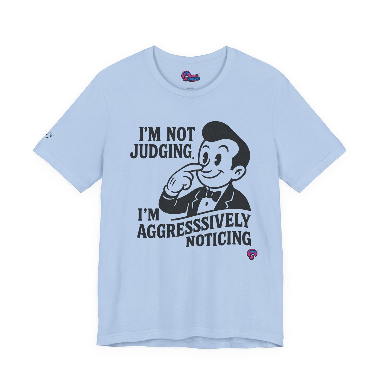 Aggressively Noticing Tee – Spiritual Side-Eye Edition by Organic Intelligence™ Unisex Tee, Casual Shirt, Cotton T-shirt