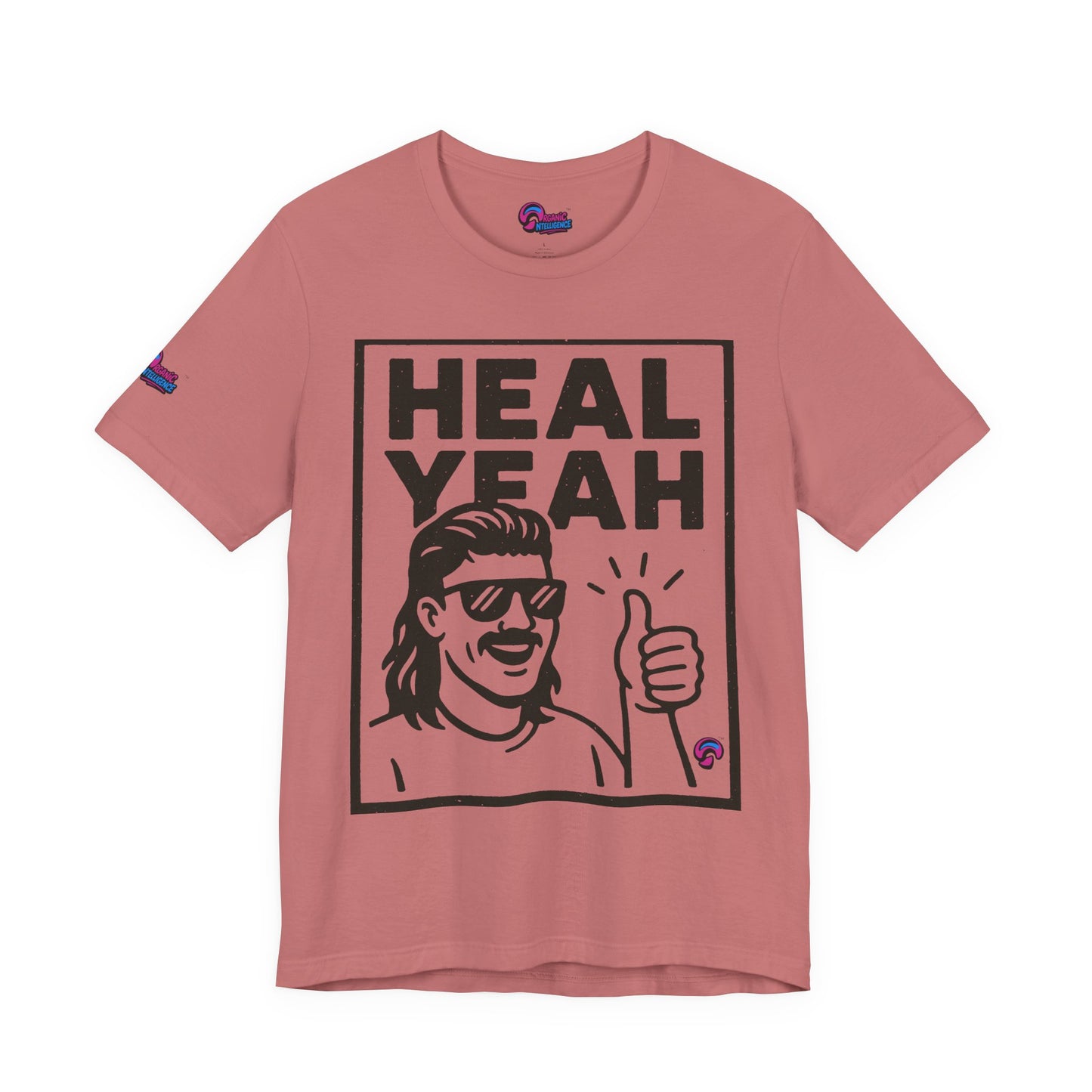 HEAL YEAH Tee – Loud, Proud, & Unwound By Organic Intelligence™ Unisex Tee, Casual Shirt, Cotton T-shirt