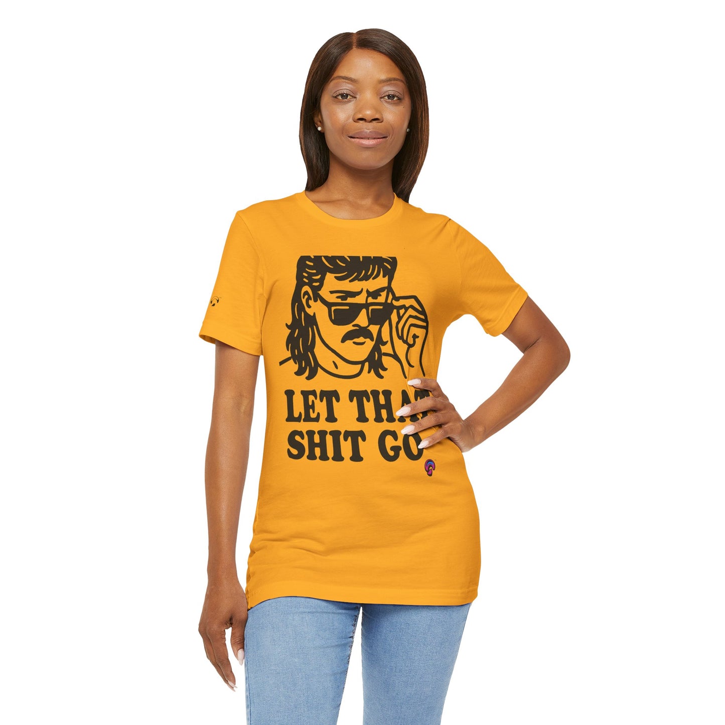 Let That Sh*t Go Tee – Release Um' Edition by Organic Intelligence™ Unisex Tee, Casual Shirt, Cotton T-shirt