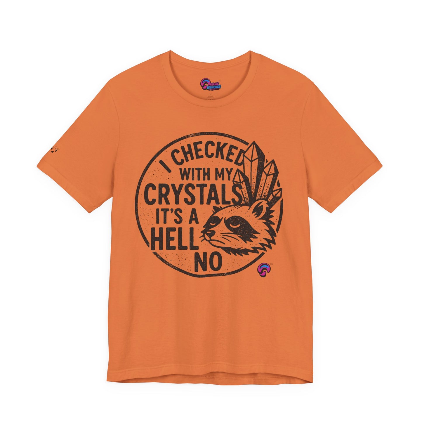 Crystals Said No Tee – Divine Boundaries Only by Organic Intelligence™ Unisex Tee, Casual Shirt, Cotton T-shirt