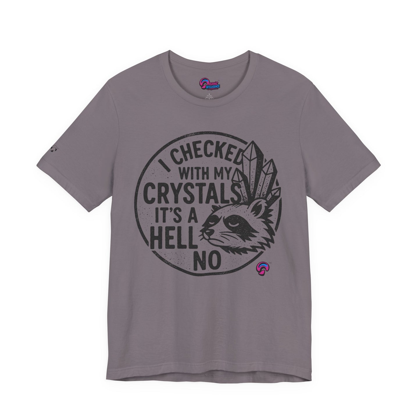 Crystals Said No Tee – Divine Boundaries Only by Organic Intelligence™ Unisex Tee, Casual Shirt, Cotton T-shirt