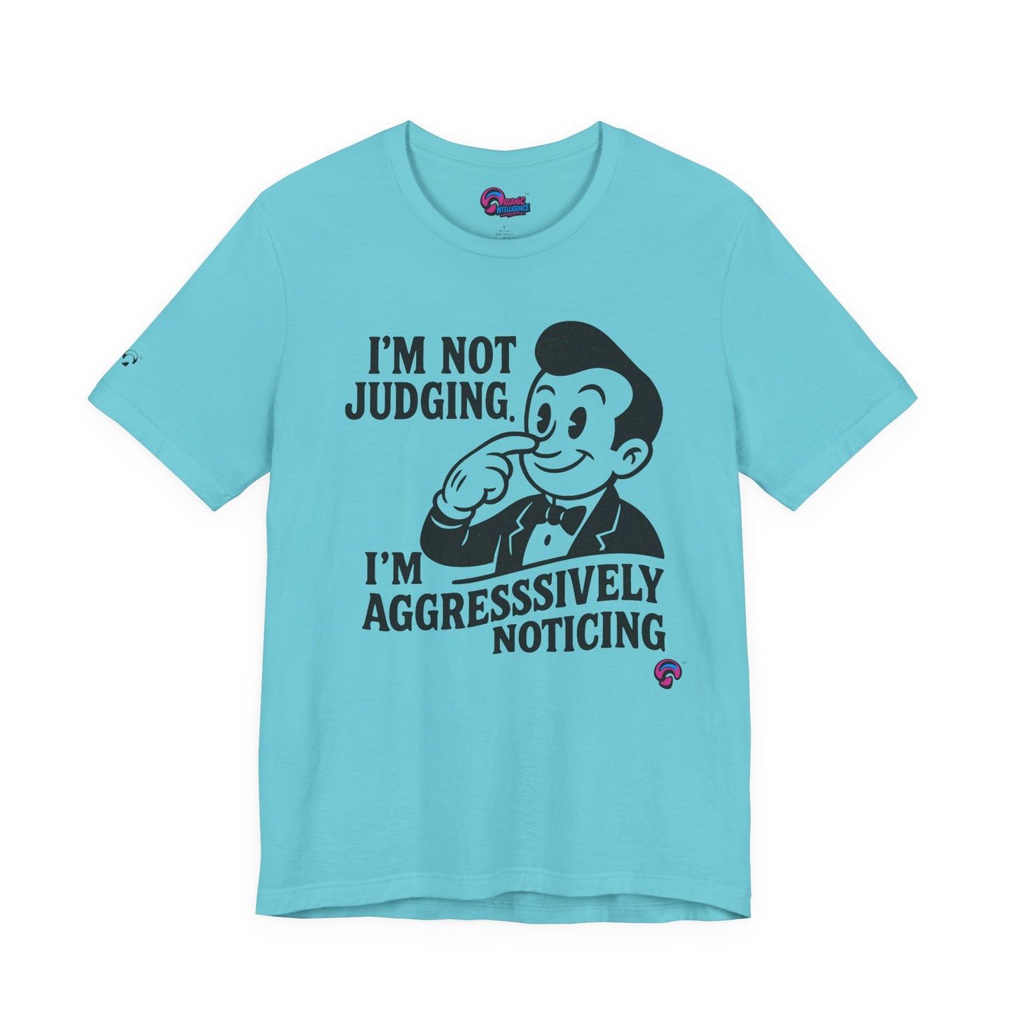 Aggressively Noticing Tee – Spiritual Side-Eye Edition by Organic Intelligence™ Unisex Tee, Casual Shirt, Cotton T-shirt