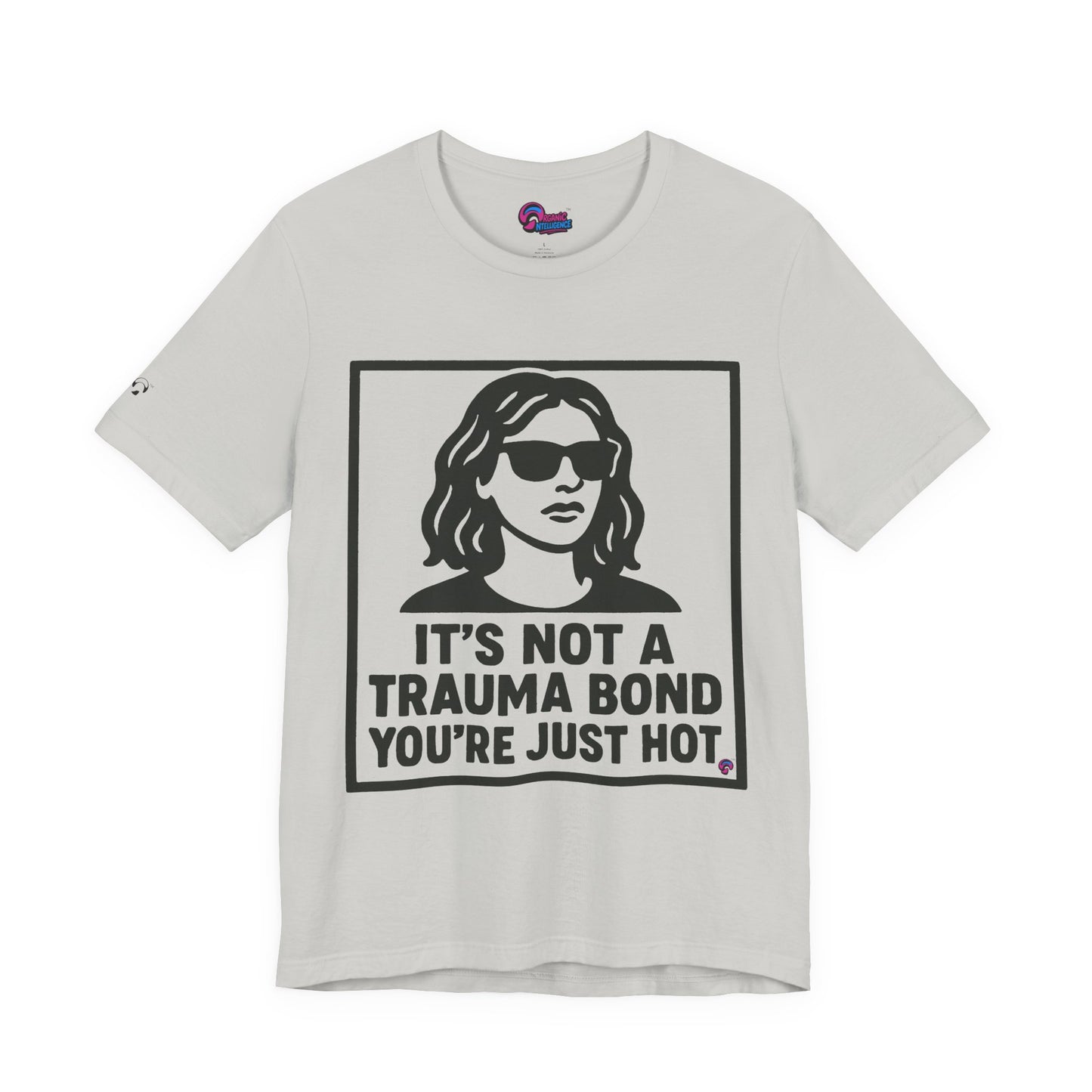 You’re Just Hot Tee – The Delulu Detox by Organic Intelligence™ Unisex Tee, Casual Shirt, Cotton T-shirt