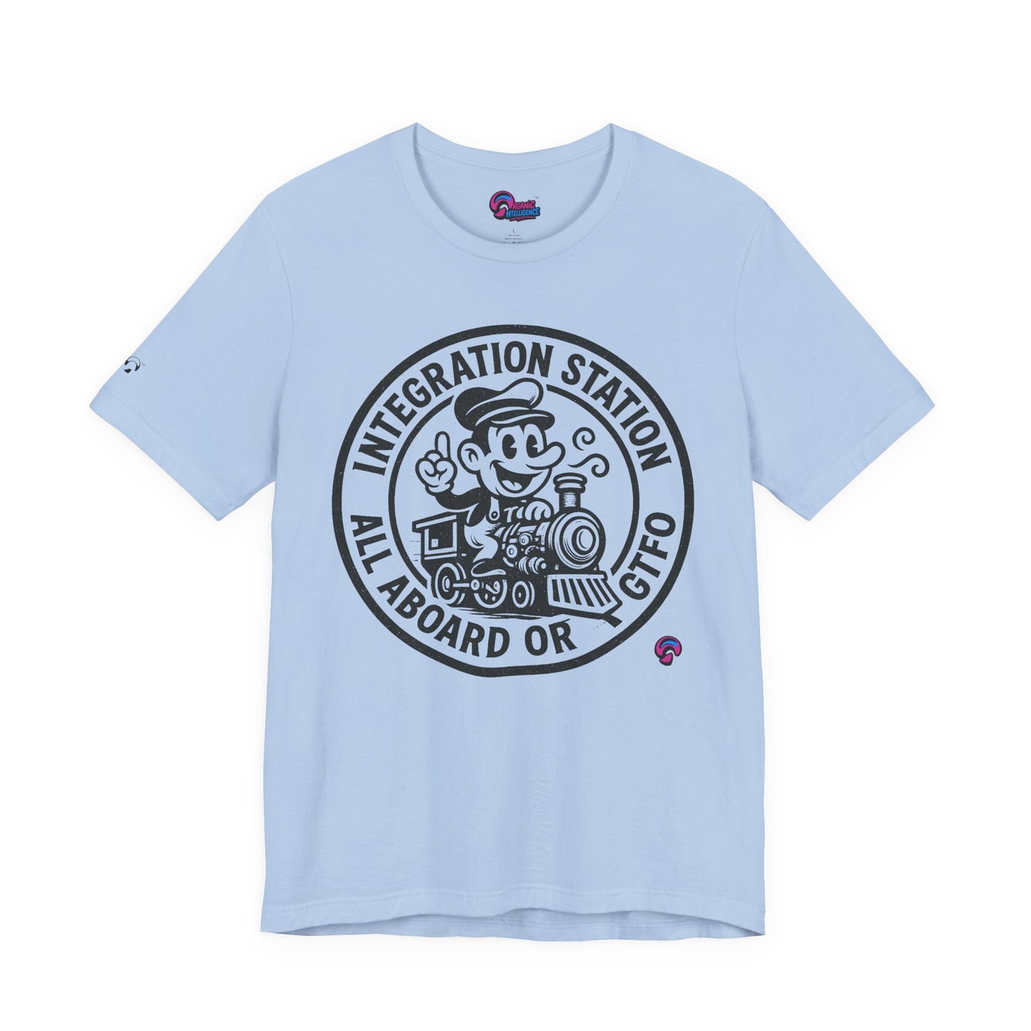 Integration Station Tee – All Aboard or GTFO by Organic Intelligence™ Unisex Tee, Casual Shirt, Cotton T-shirt