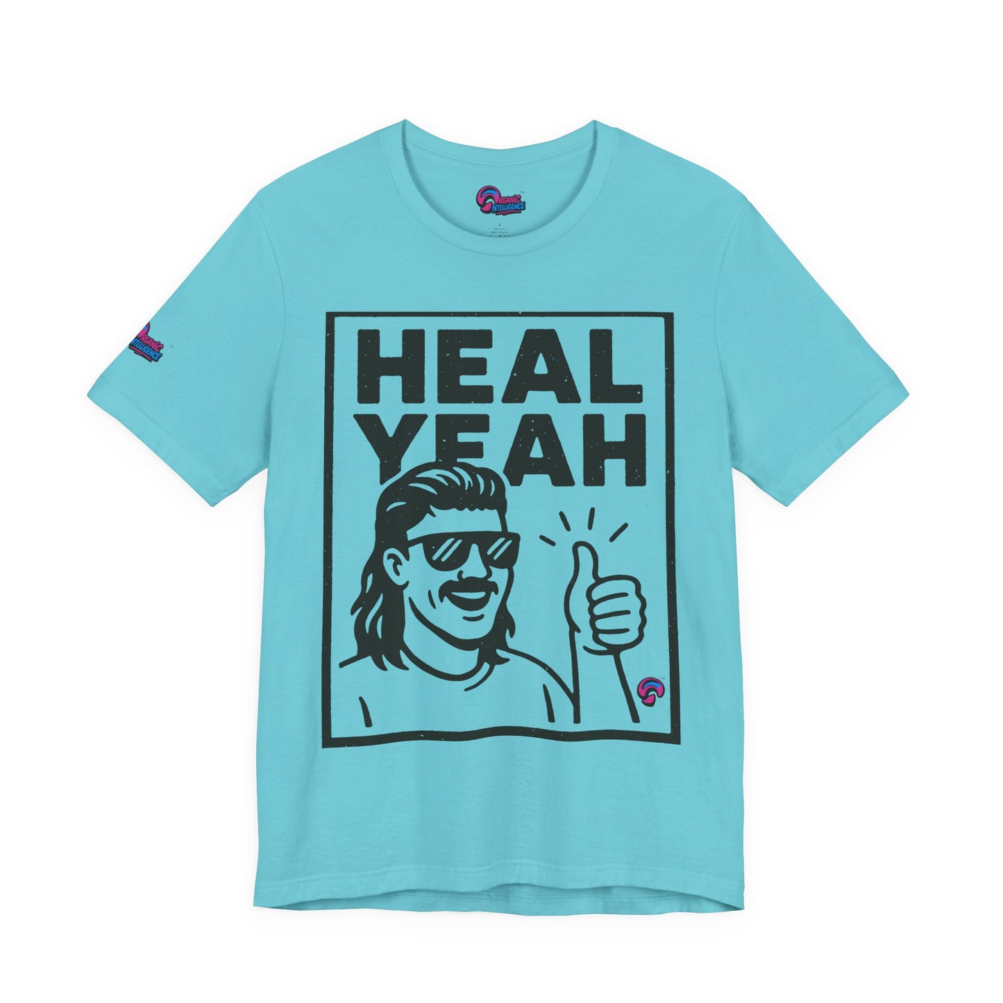 HEAL YEAH Tee – Loud, Proud, & Unwound By Organic Intelligence™ Unisex Tee, Casual Shirt, Cotton T-shirt