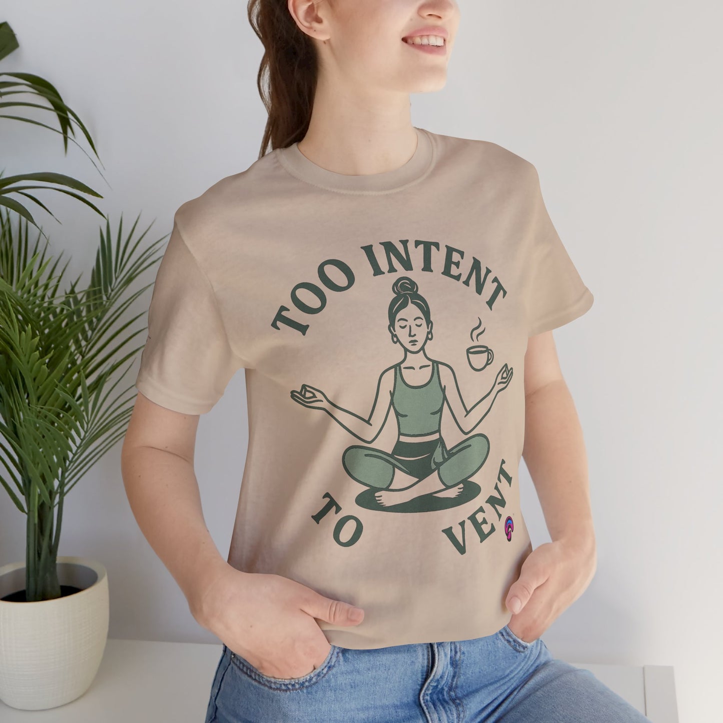 Too Intent to Vent Tee – Mindful Avoidance, Masteredby Organic Intelligence™ Unisex Tee, Casual Shirt, Cotton