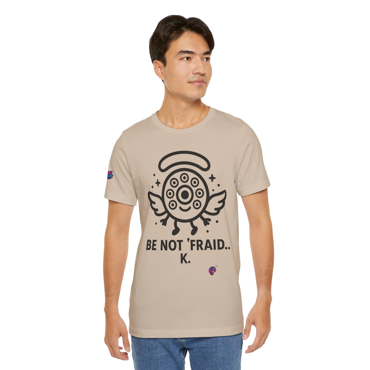 Wheelie the Orphinim – “Be Not 'fraid...K” Tee by Organic Intelligence™ Unisex Tee, Casual Shirt, Soft Cotton T-shirt