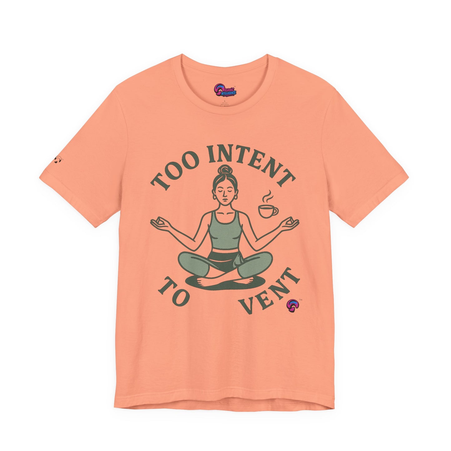 Too Intent to Vent Tee – Mindful Avoidance, Masteredby Organic Intelligence™ Unisex Tee, Casual Shirt, Cotton
