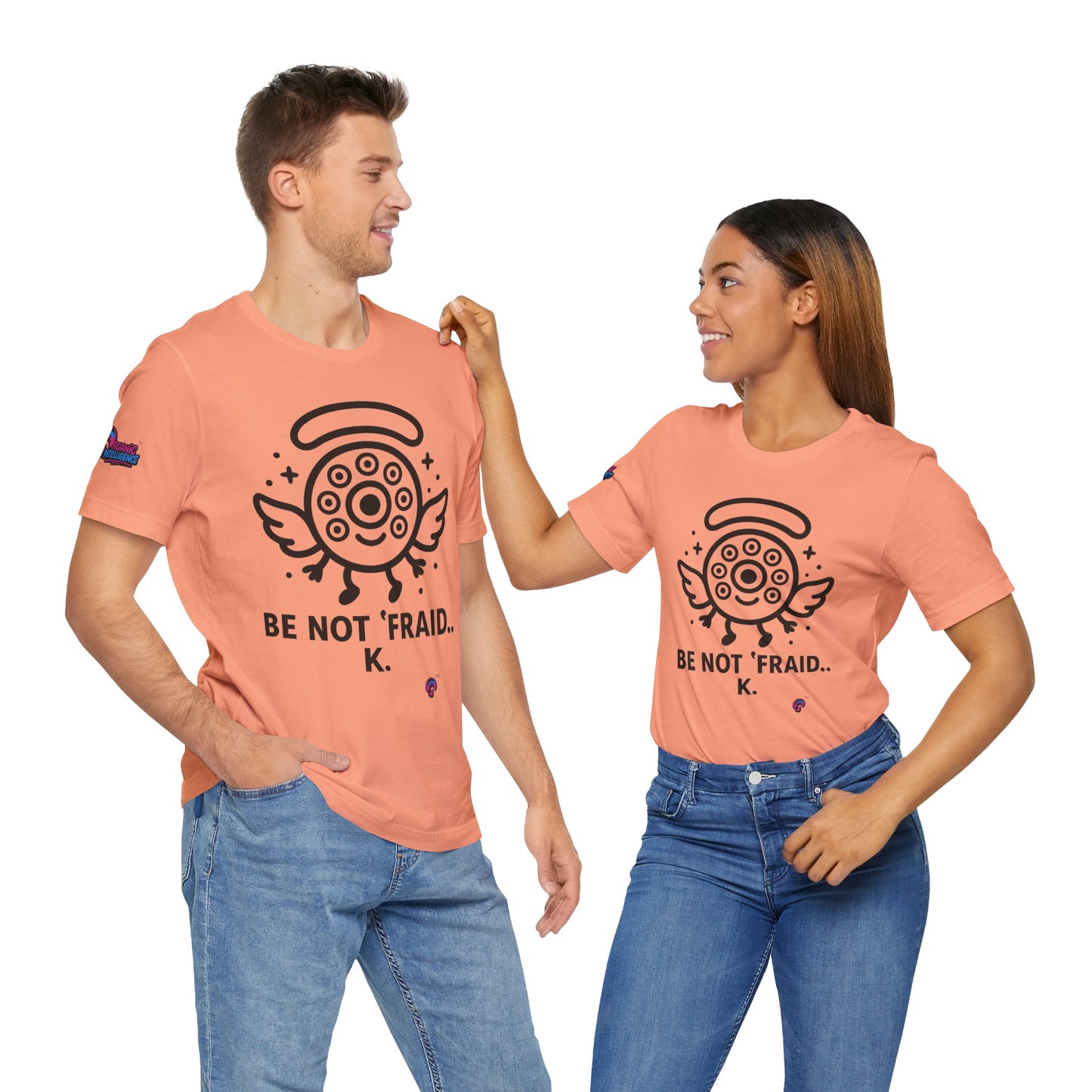Wheelie the Orphinim – “Be Not 'fraid...K” Tee by Organic Intelligence™ Unisex Tee, Casual Shirt, Soft Cotton T-shirt