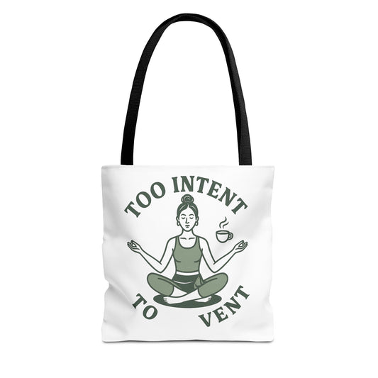 "Too Intent to Vent" Motivational Tote Bag, Gym Carryall, Workout Bag, Reusable Shopping Tote, Eco-Friendly Reusable Bag, Challenge Every System Bag