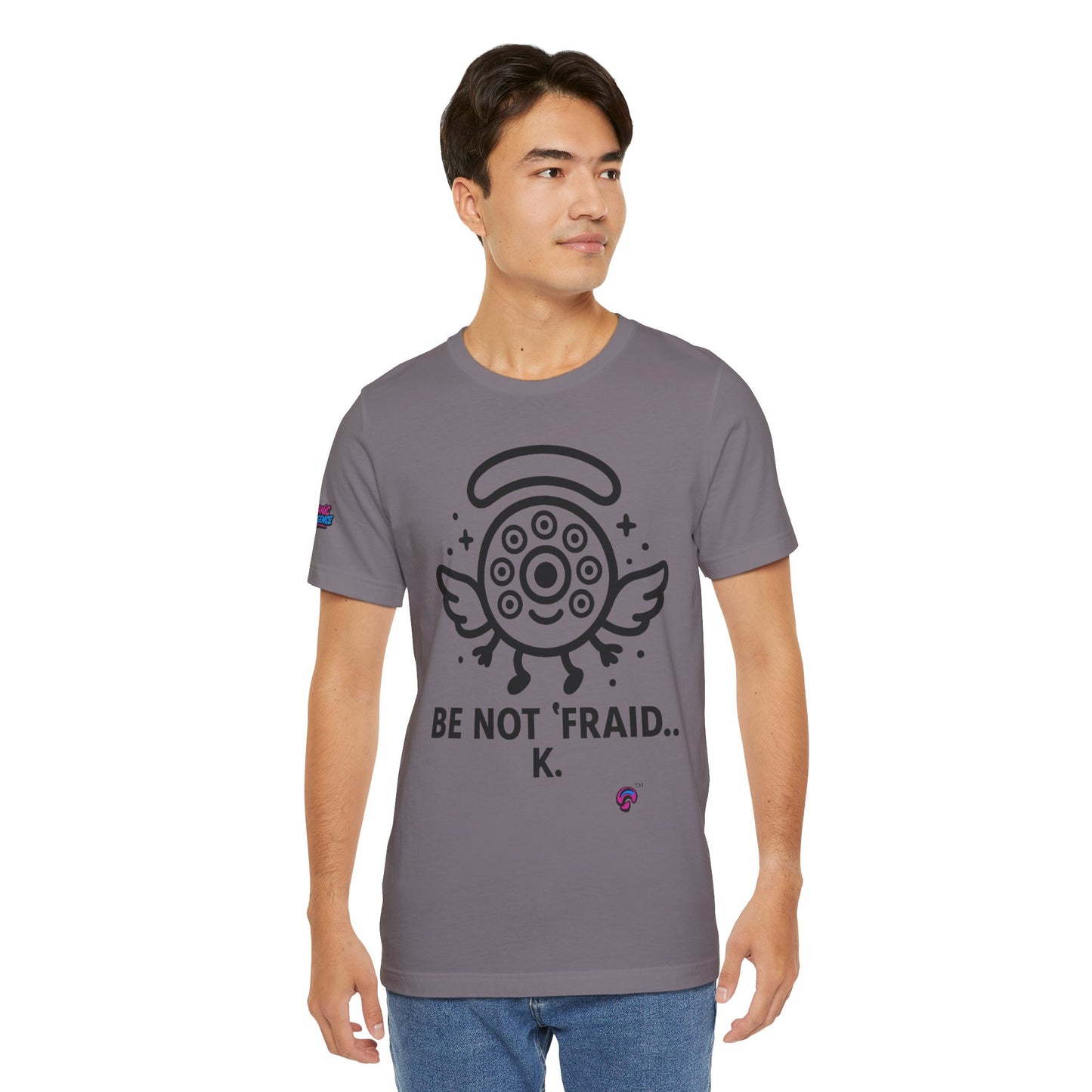 Wheelie the Orphinim – “Be Not 'fraid...K” Tee by Organic Intelligence™ Unisex Tee, Casual Shirt, Soft Cotton T-shirt