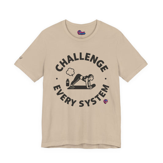 'Challenge Every System' by Organic Intelligence™ Unisex Tee, Casual Shirt, Cotton T-shirt