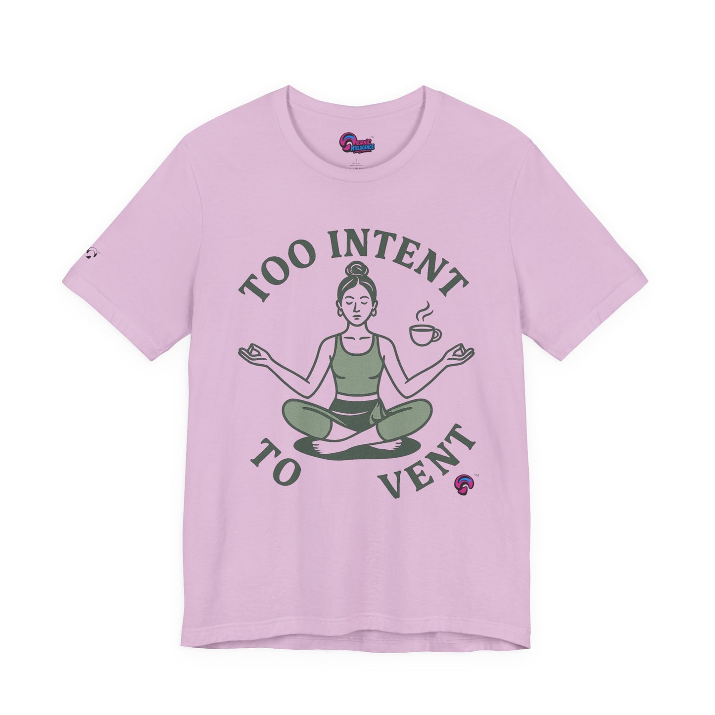Too Intent to Vent Tee – Mindful Avoidance, Masteredby Organic Intelligence™ Unisex Tee, Casual Shirt, Cotton