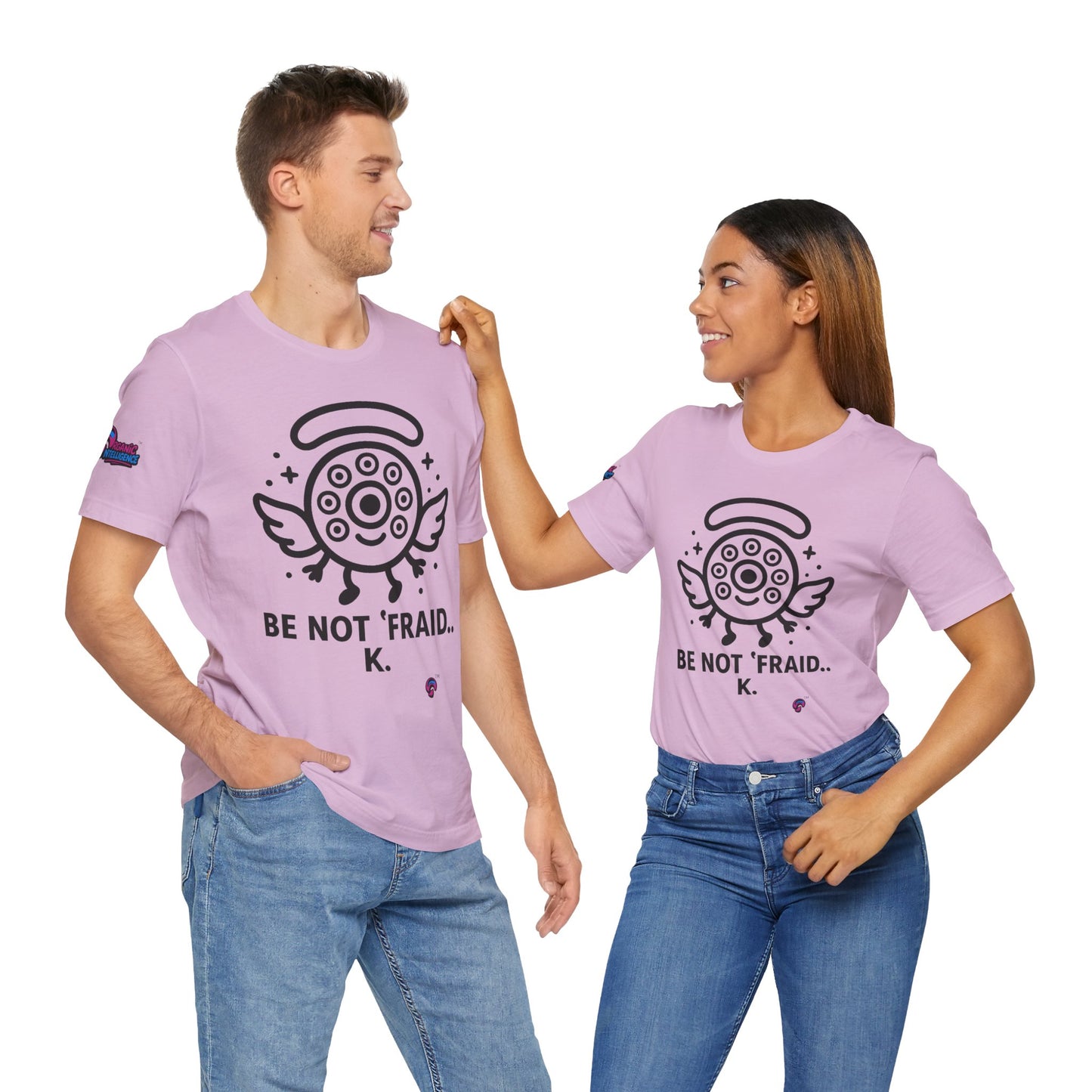 Wheelie the Orphinim – “Be Not 'fraid...K” Tee by Organic Intelligence™ Unisex Tee, Casual Shirt, Soft Cotton T-shirt