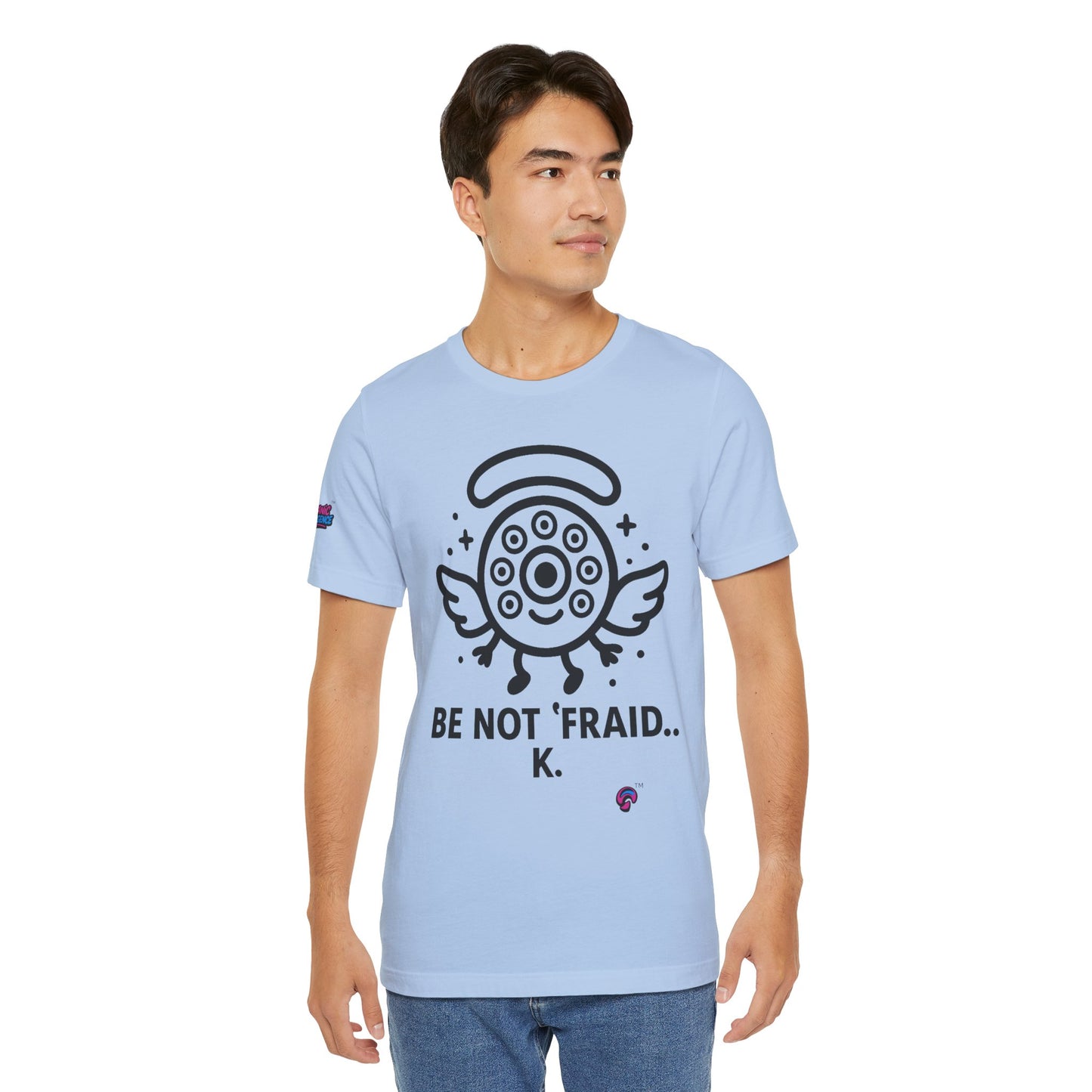 Wheelie the Orphinim – “Be Not 'fraid...K” Tee by Organic Intelligence™ Unisex Tee, Casual Shirt, Soft Cotton T-shirt