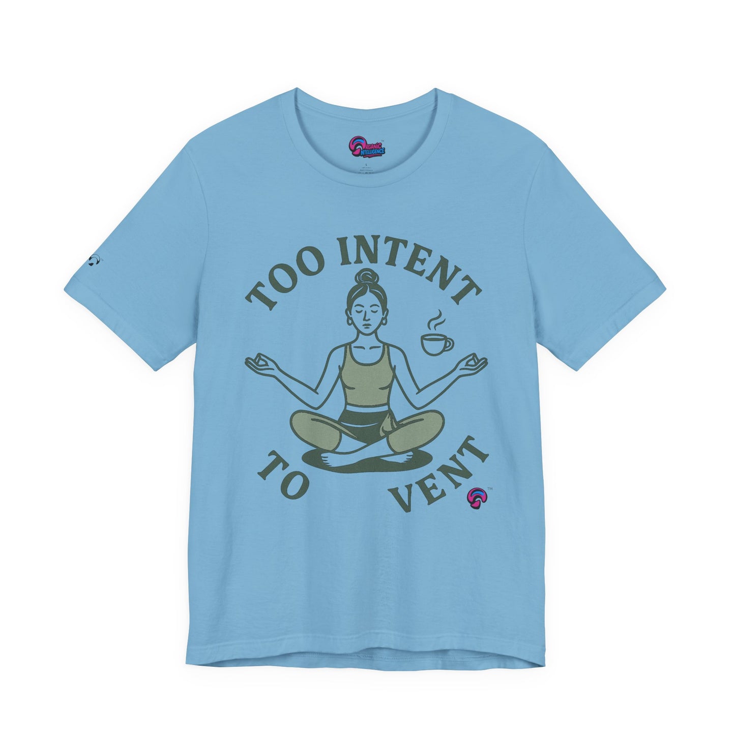 Too Intent to Vent Tee – Mindful Avoidance, Masteredby Organic Intelligence™ Unisex Tee, Casual Shirt, Cotton