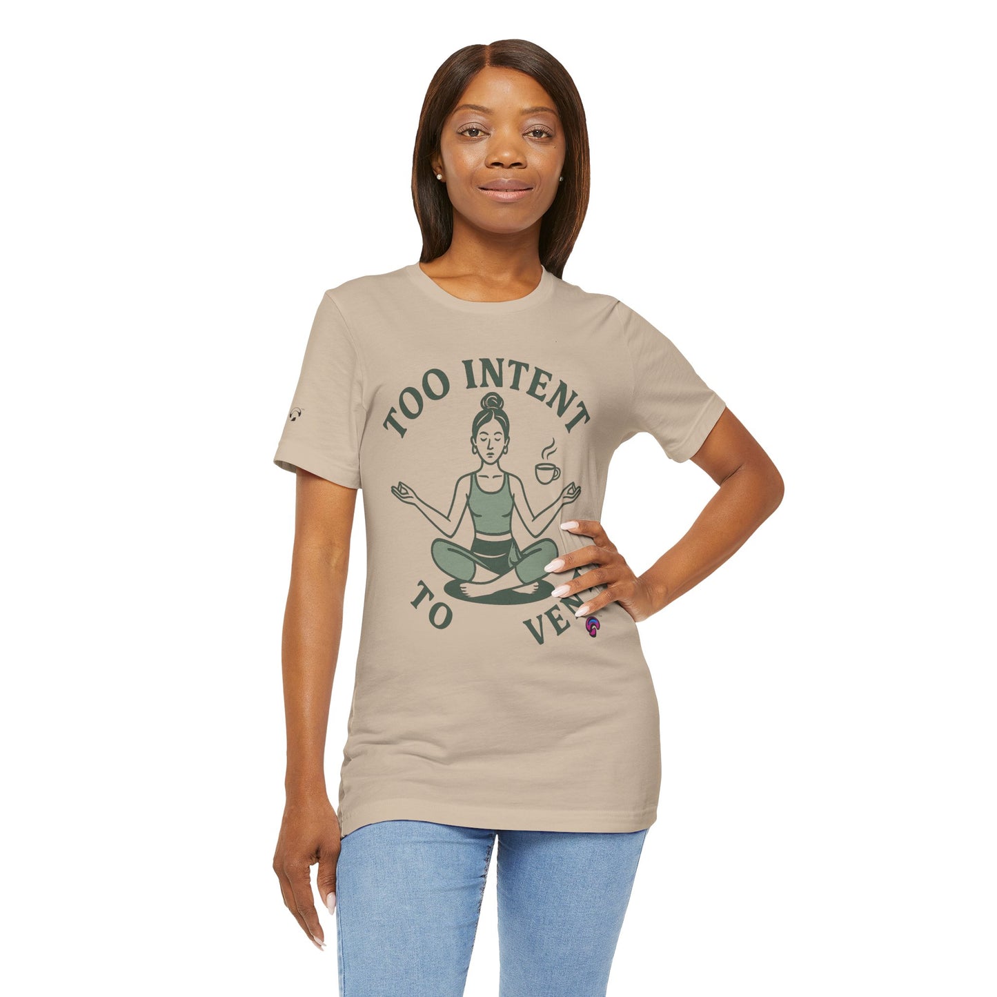 Too Intent to Vent Tee – Mindful Avoidance, Masteredby Organic Intelligence™ Unisex Tee, Casual Shirt, Cotton
