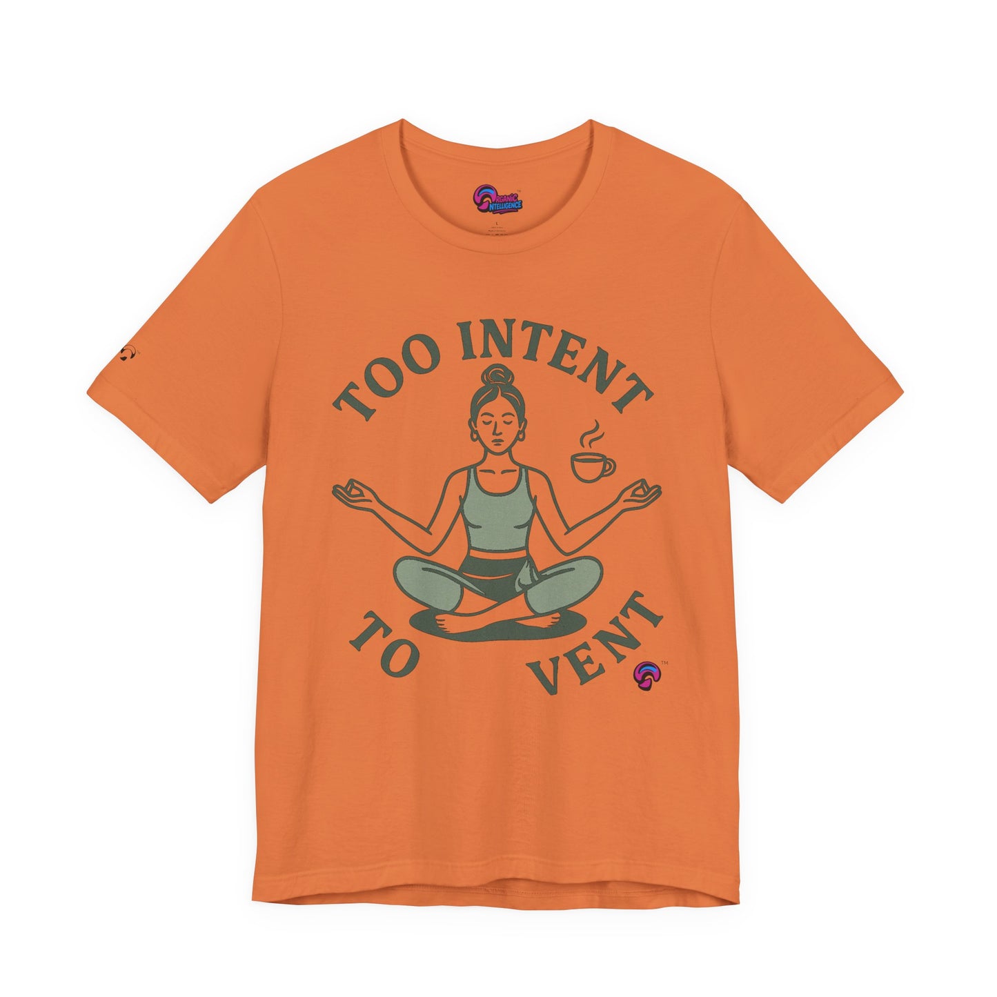 Too Intent to Vent Tee – Mindful Avoidance, Masteredby Organic Intelligence™ Unisex Tee, Casual Shirt, Cotton