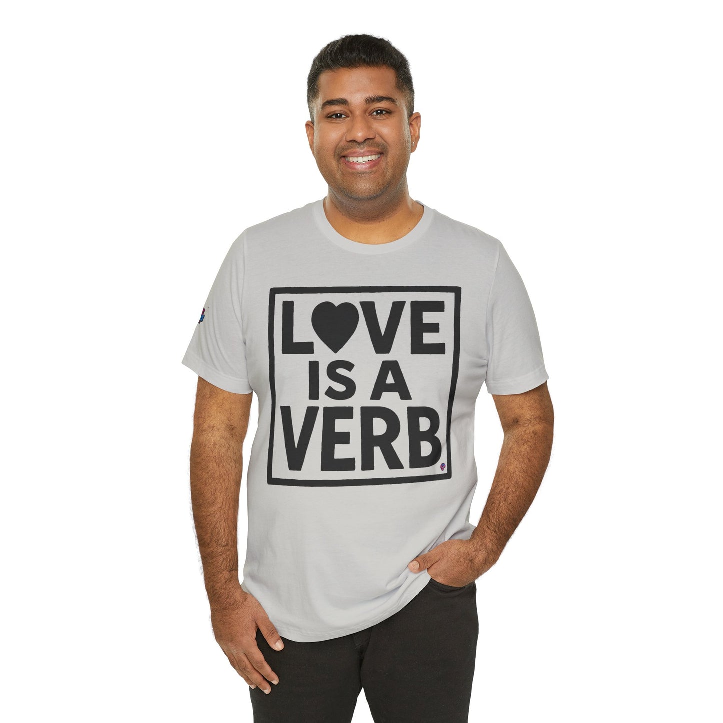 Love Is a Verb Tee – Show It, Don’t Just Say It. By Organic Intelligence™ Unisex Tee, Casual Shirt, Cotton T-shirt