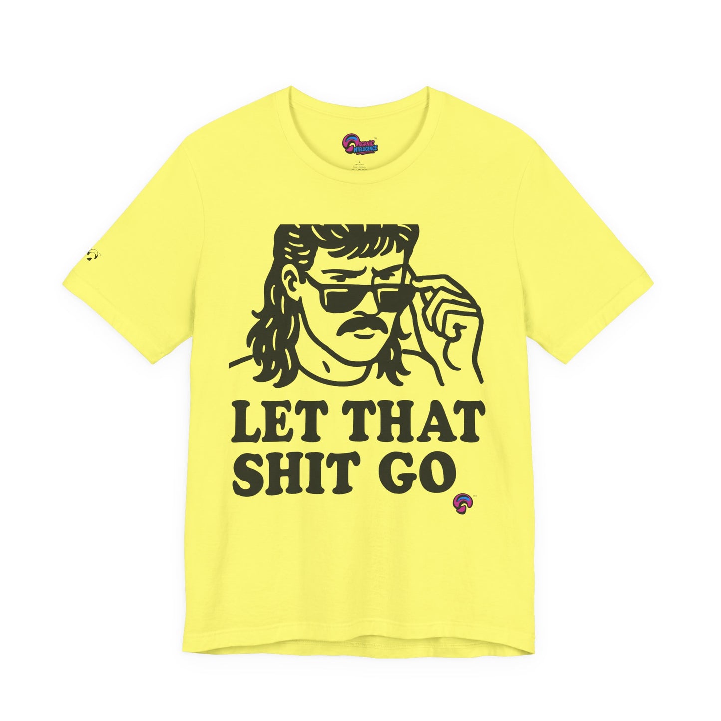 Let That Sh*t Go Tee –  Release Um' Edition by Organic Intelligence™ Unisex Tee, Casual Shirt, Cotton T-shirt