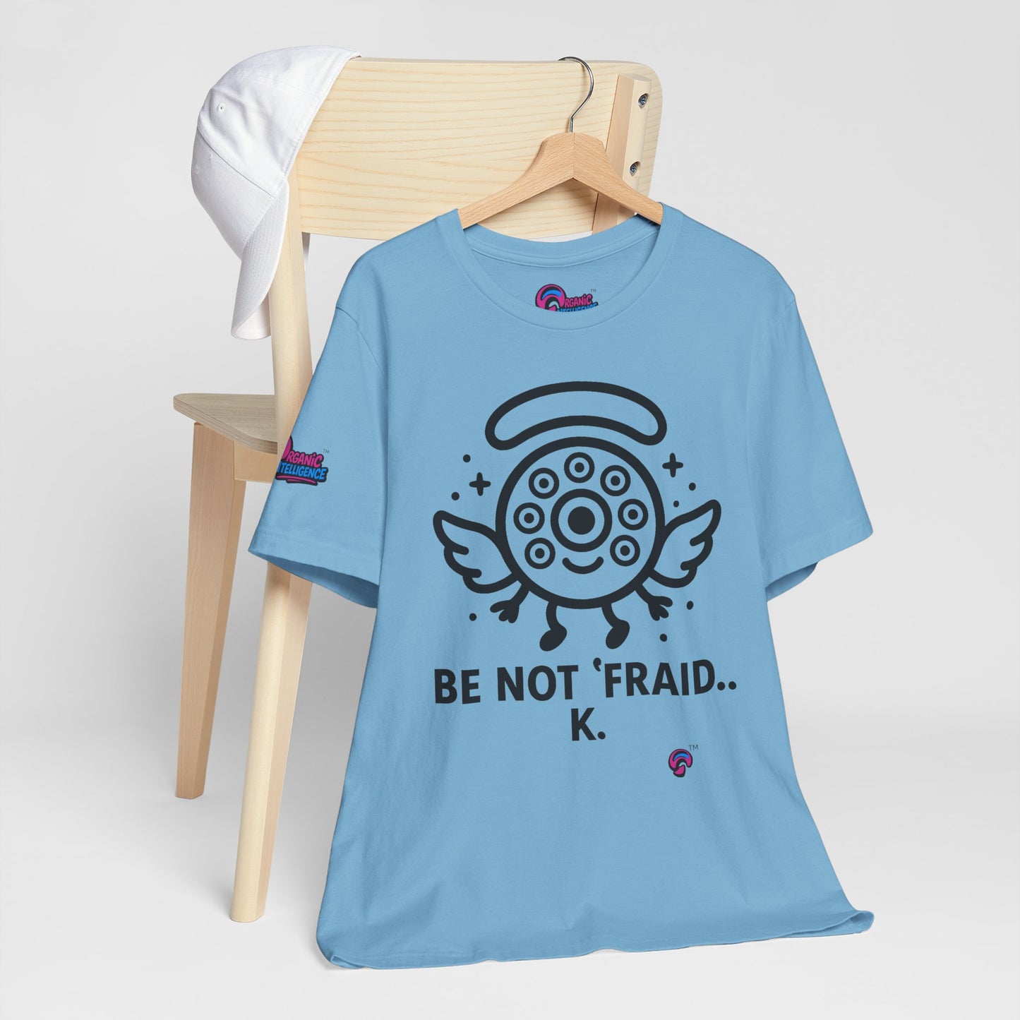 Wheelie the Orphinim – “Be Not 'fraid...K” Tee by Organic Intelligence™ Unisex Tee, Casual Shirt, Soft Cotton T-shirt